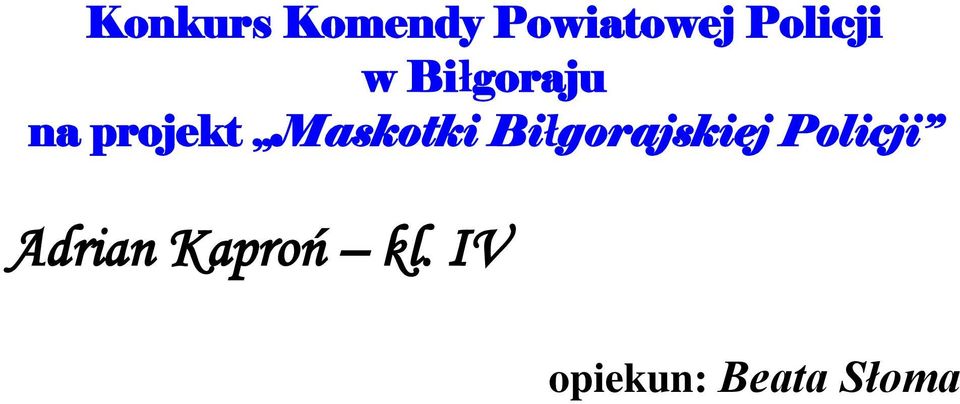 Maskotki Biłgorajskiej Policji