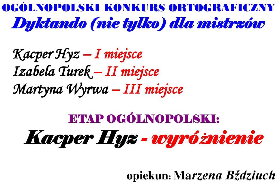 Turek II miejsce Martyna Wyrwa III miejsce ETAP