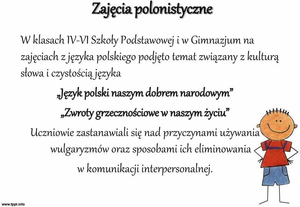 naszym dobrem narodowym Zwroty grzecznościowe w naszym życiu Uczniowie zastanawiali się