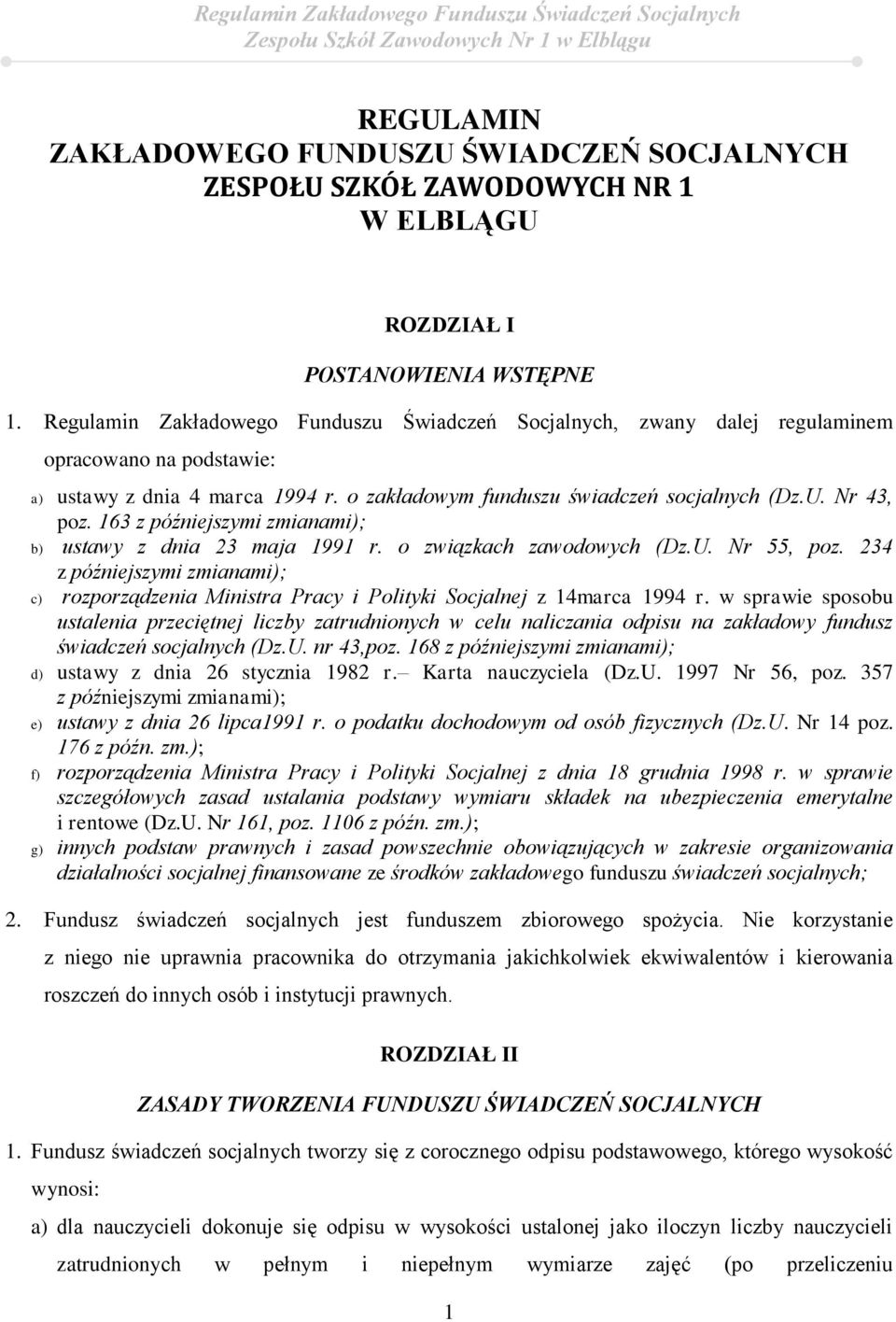 163 z późniejszymi zmianami); b) ustawy z dnia 23 maja 1991 r. o związkach zawodowych (Dz.U. Nr 55, poz.
