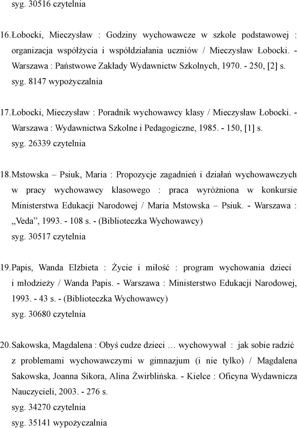 - Warszawa : Wydawnictwa Szkolne i Pedagogiczne, 1985. - 150, [1] s. syg. 26339 czytelnia 18.