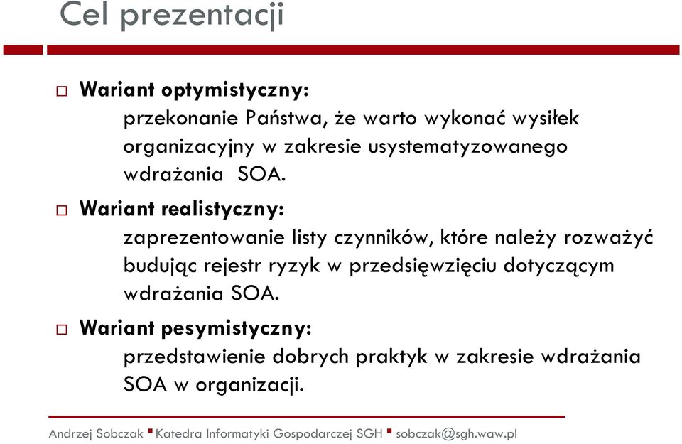 Wariant realistyczny: zaprezentowanie listy czynników, które należy rozważyć budując rejestr