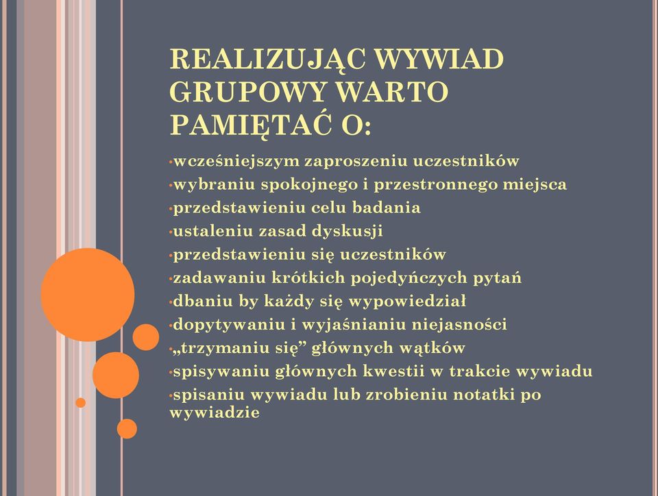 zadawaniu krótkich pojedyńczych pytań dbaniu by każdy się wypowiedział dopytywaniu i wyjaśnianiu niejasności