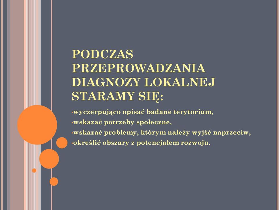 potrzeby społeczne, wskazać problemy, którym należy