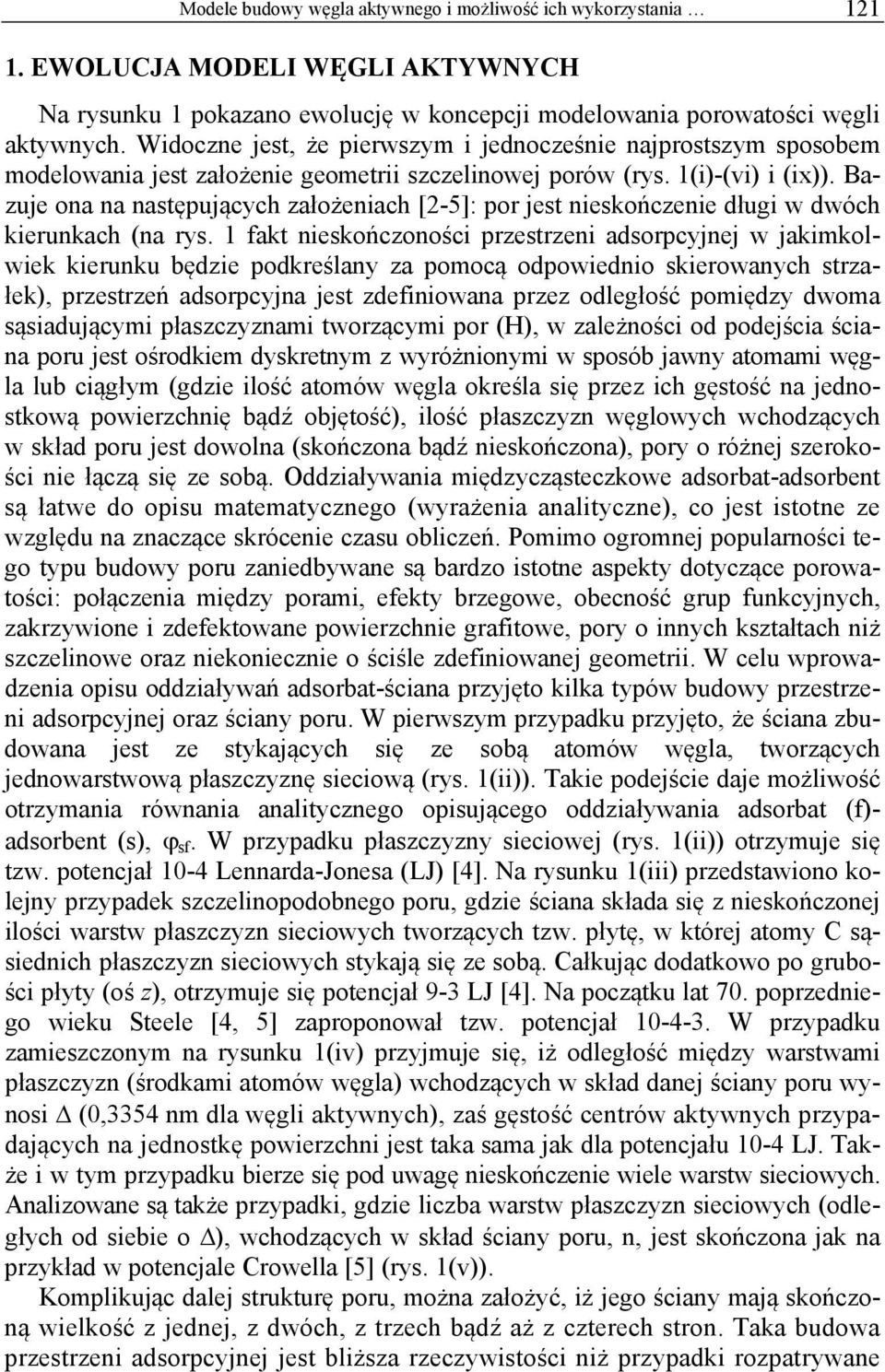 Bazuje ona na następujących założeniach [2-5]: por jest nieskończenie długi w dwóch kierunkach (na rys.