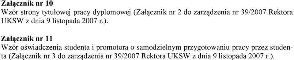 Załącznik nr 11 Wzór oświadczenia studenta i promotora o samodzielnym