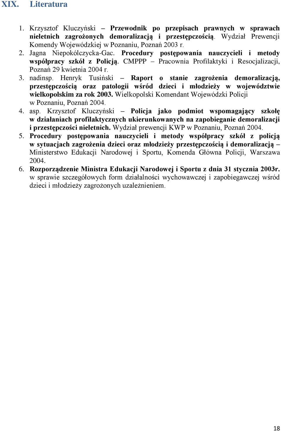 CMPPP Pracownia Profilaktyki i Resocjalizacji, Poznań 29 kwietnia 2004 r. 3. nadinsp.