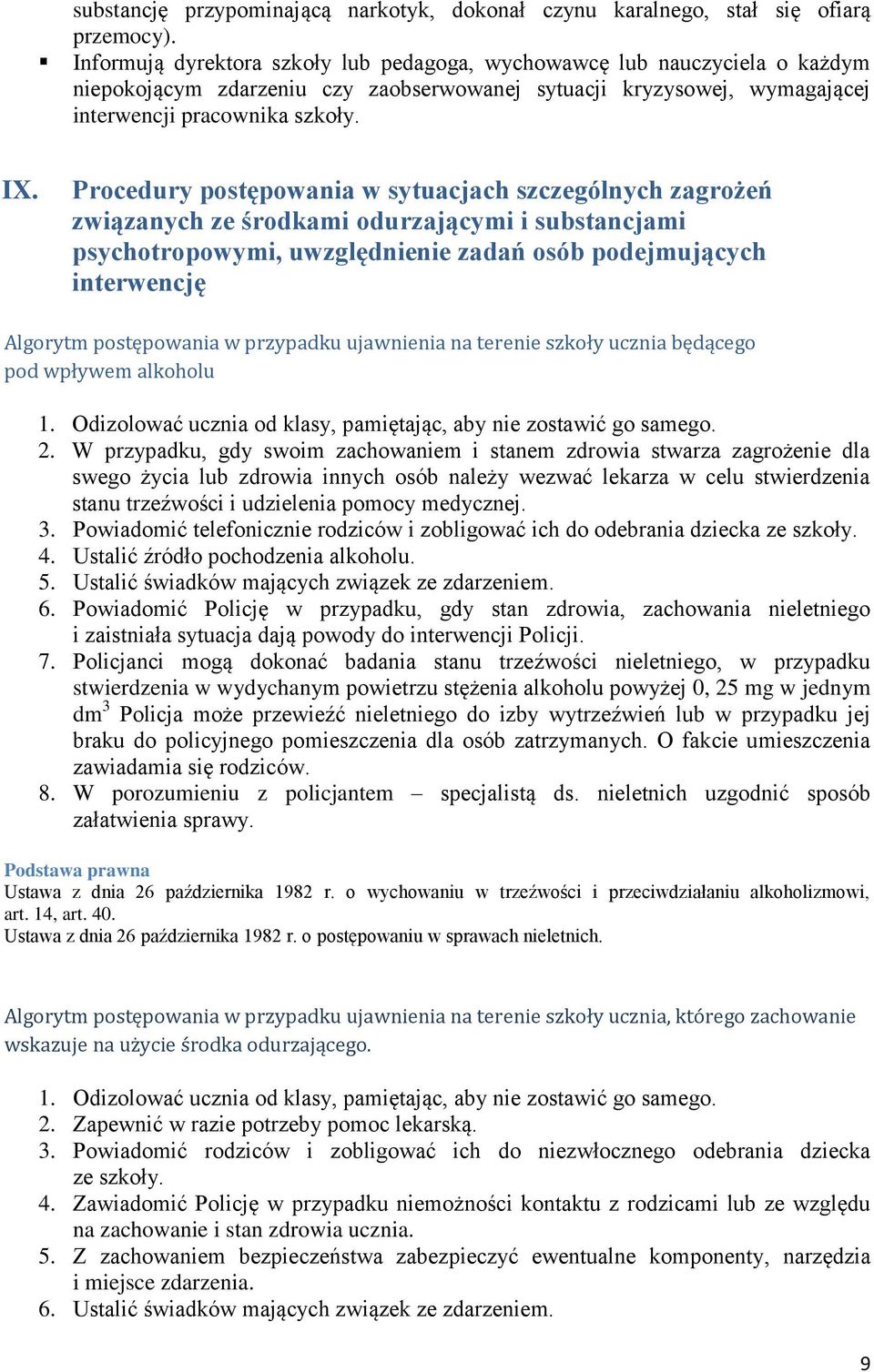 Procedury postępowania w sytuacjach szczególnych zagrożeń związanych ze środkami odurzającymi i substancjami psychotropowymi, uwzględnienie zadań osób podejmujących interwencję Algorytm postępowania