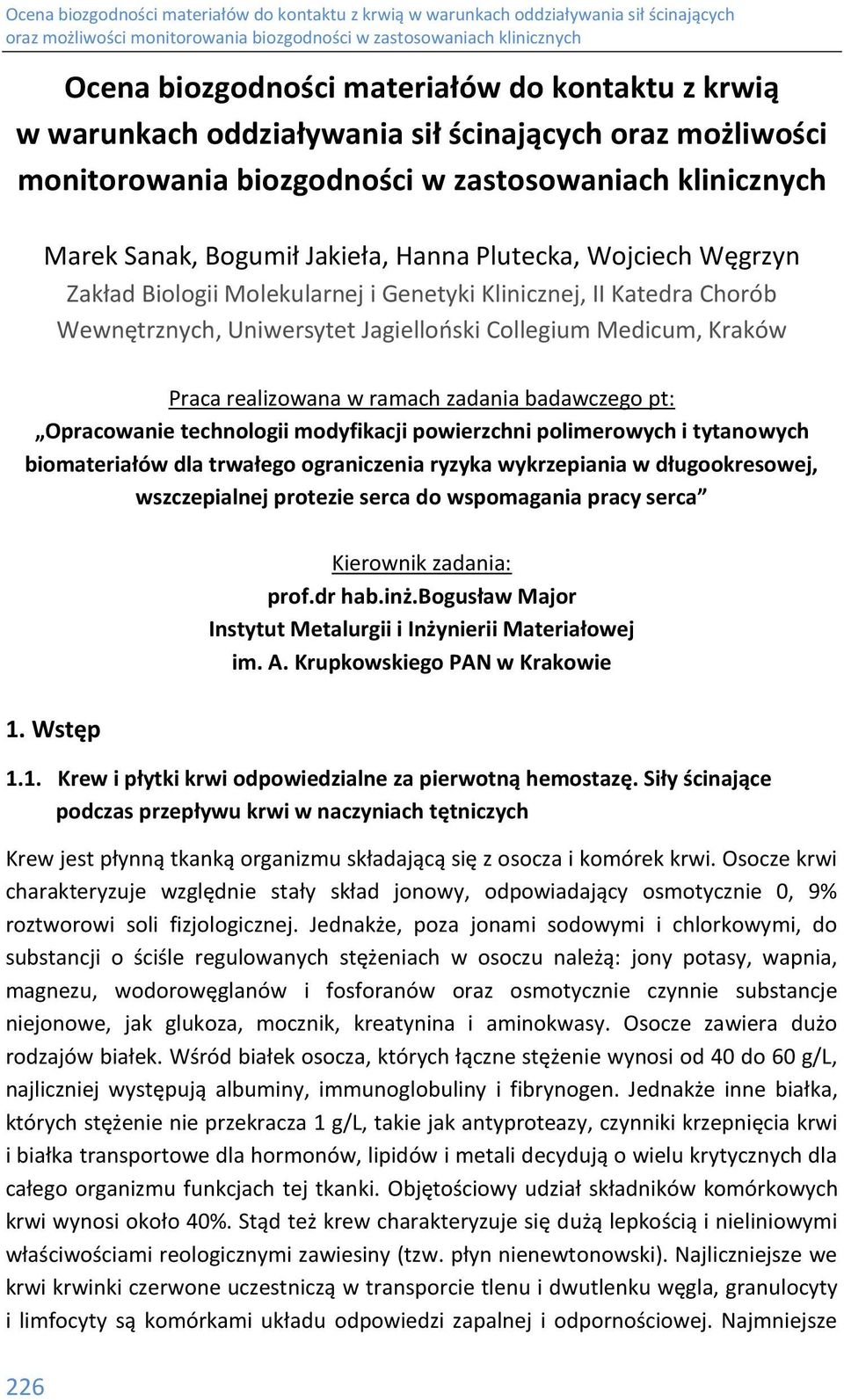 badawczego pt: Opracowanie technologii modyfikacji powierzchni polimerowych i tytanowych biomateriałów dla trwałego ograniczenia ryzyka wykrzepiania w długookresowej, wszczepialnej protezie serca do
