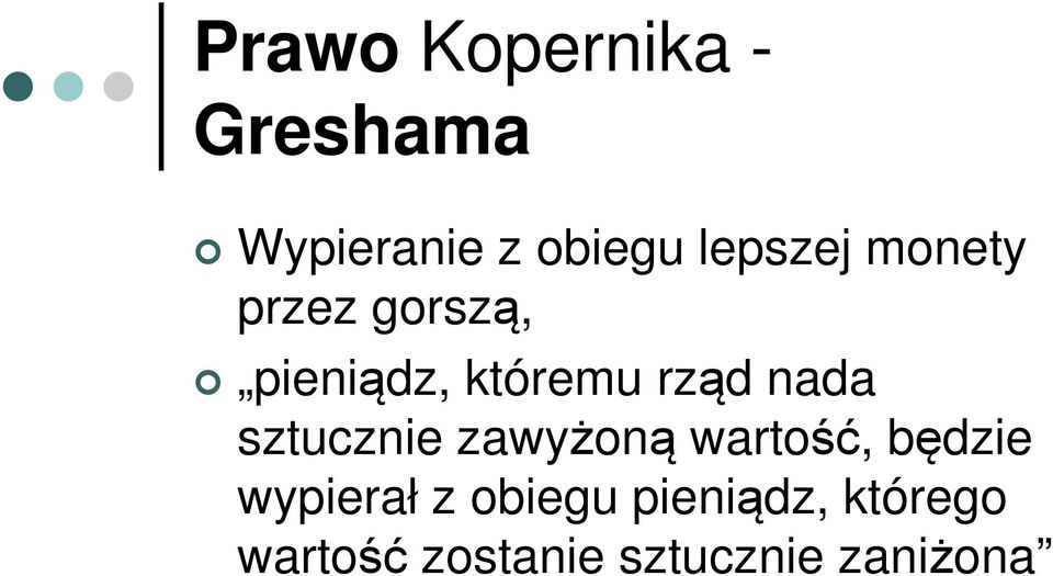 nada sztucznie zawyżoną wartość, będzie wypierał z