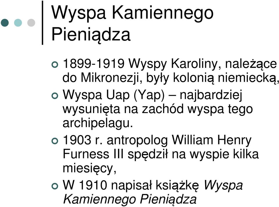 na zachód wyspa tego archipelagu. 1903 r.