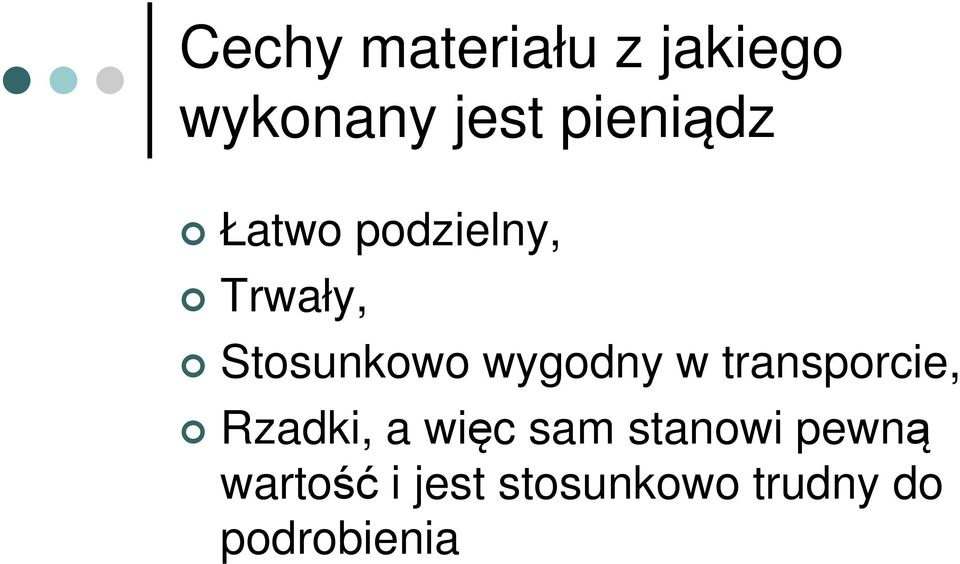 wygodny w transporcie, Rzadki, a więc sam