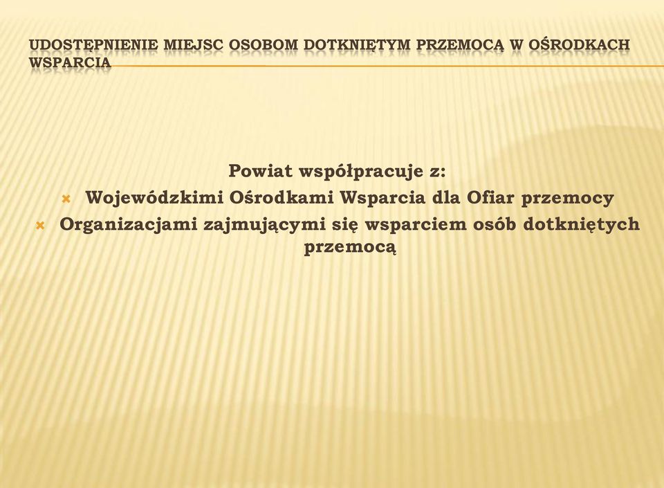 Wojewódzkimi Ośrodkami Wsparcia dla Ofiar przemocy