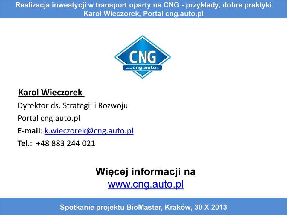 pl E-mail: k.wieczorek@cng.auto.pl Tel.