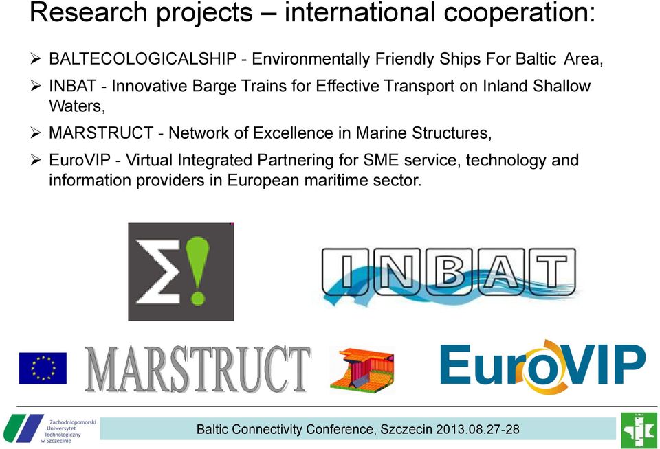 Shallow Waters, MARSTRUCT - Network of Excellence in Marine Structures, EuroVIP - Virtual