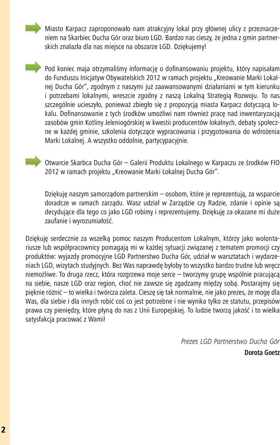 Gór oraz biuro Marki LGD. Lokalnej Bardzo Ducha nas cieszy, Gór.