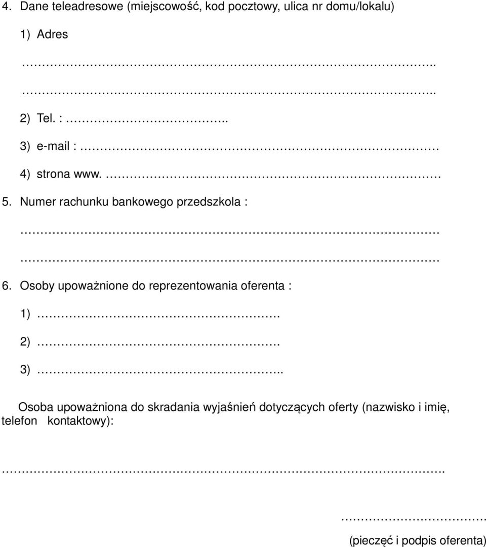 Osoby upoważnione do reprezentowania oferenta : 1). 2). 3).