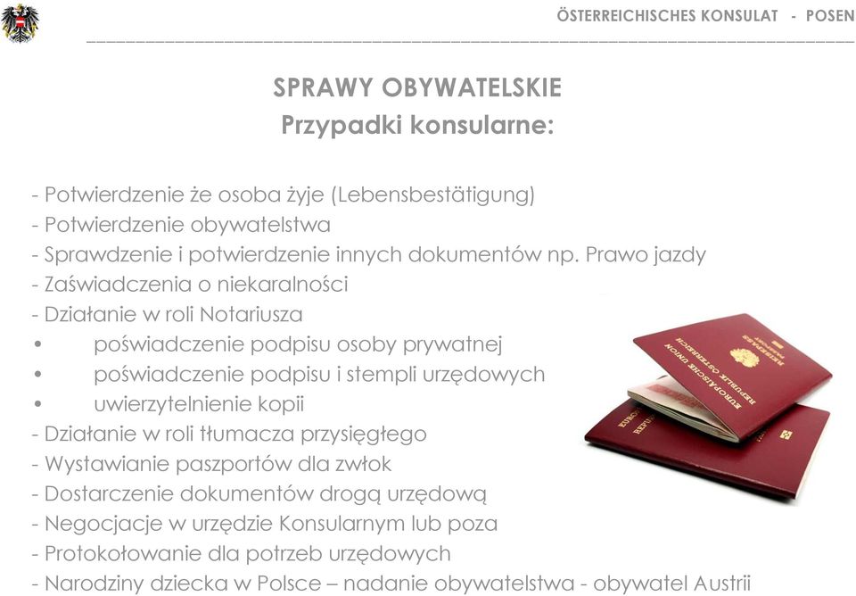 Prawo jazdy -Zaświadczenia o niekaralności -Działanie w roli Notariusza poświadczenie podpisu osoby prywatnej poświadczenie podpisu i stempli urzędowych