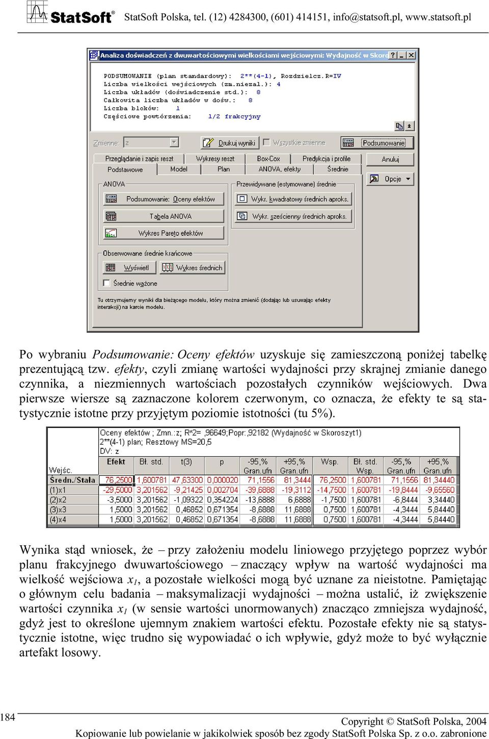 Dwa pierwsze wiersze są zaznaczone kolorem czerwonym, co oznacza, że efekty te są statystycznie istotne przy przyjętym poziomie istotności (tu 5%).