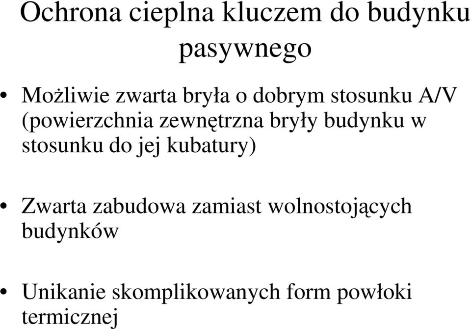 budynku w stosunku do jej kubatury) Zwarta zabudowa zamiast