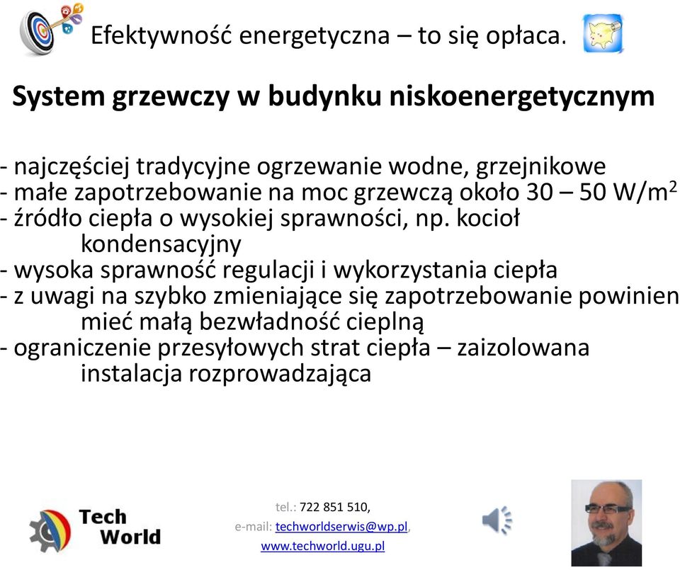 kocioł kondensacyjny - wysoka sprawność regulacji i wykorzystania ciepła - z uwagi na szybko zmieniające się