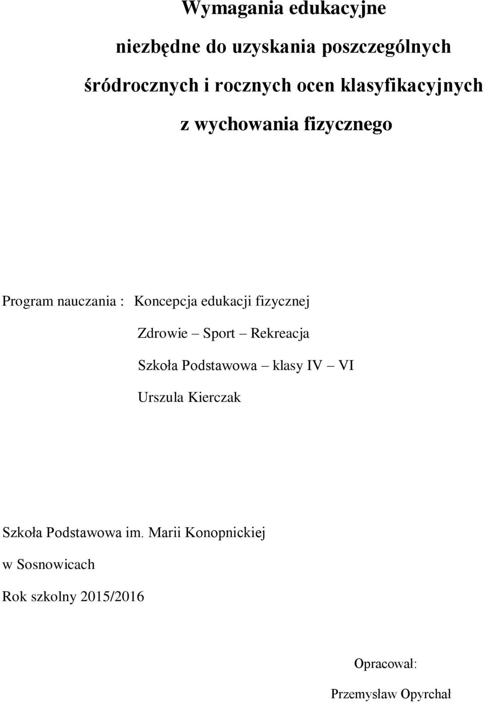 fizycznej Zdrowie Sport Rekreacja Szkoła Podstawowa klasy IV VI Urszula Kierczak Szkoła