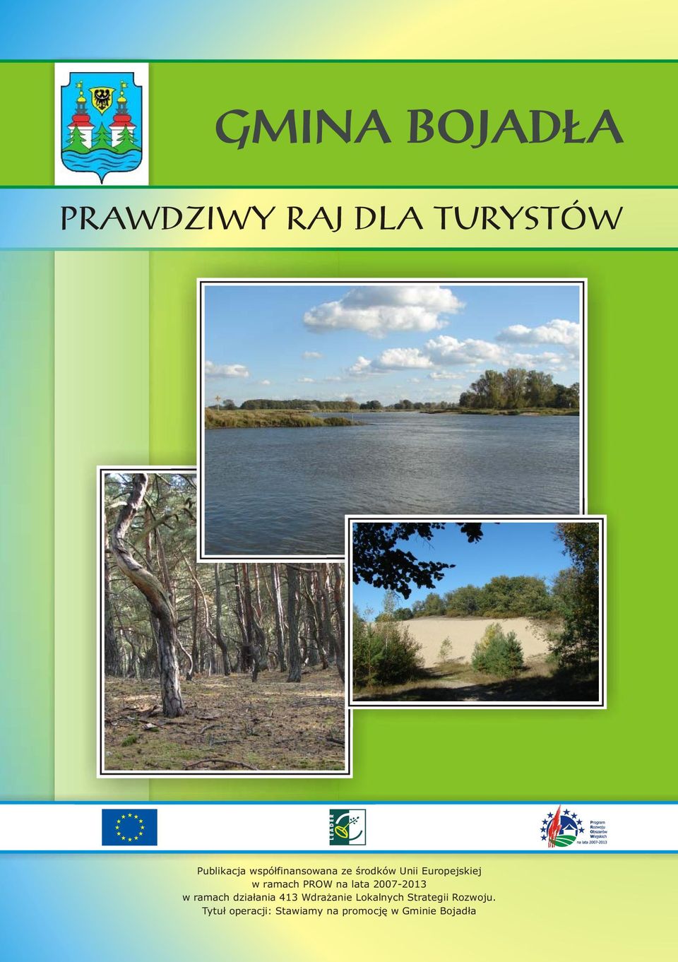 na lata 2007-2013 w ramach działania 413 Wdrażanie Lokalnych