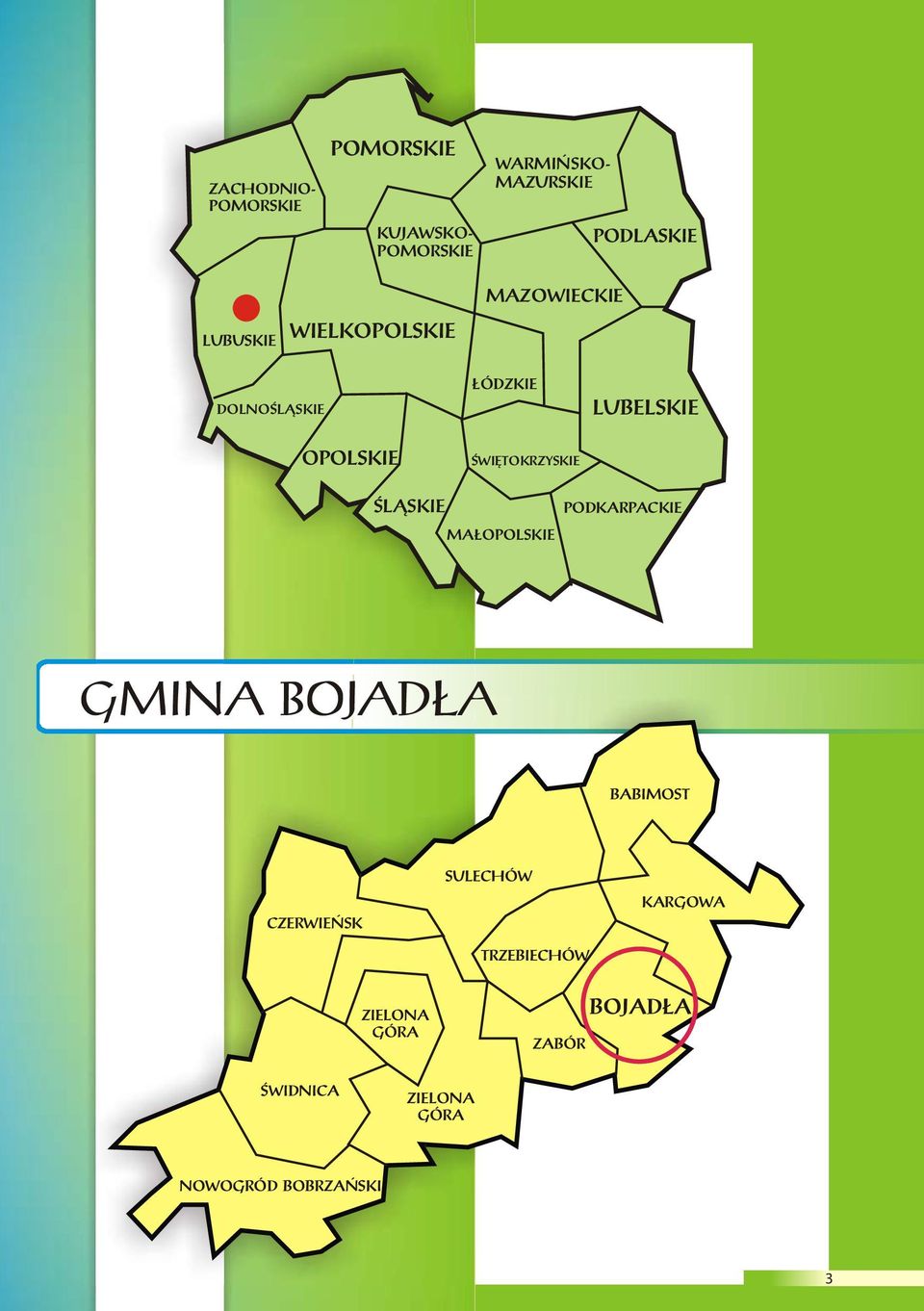 LUBELSKIE ŚLĄSKIE MAŁOPOLSKIE PODKARPACKIE GMINA BOJADŁA BABIMOST CZERWIEŃSK