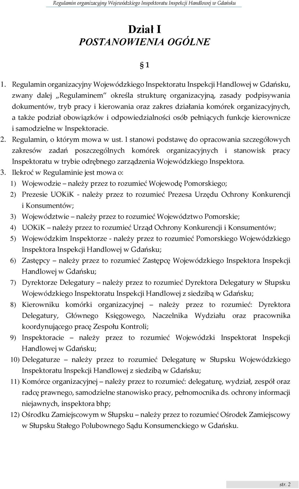 zakres działania komórek organizacyjnych, a także podział obowiązków i odpowiedzialności osób pełniących funkcje kierownicze i samodzielne w Inspektoracie. 2. Regulamin, o którym mowa w ust.