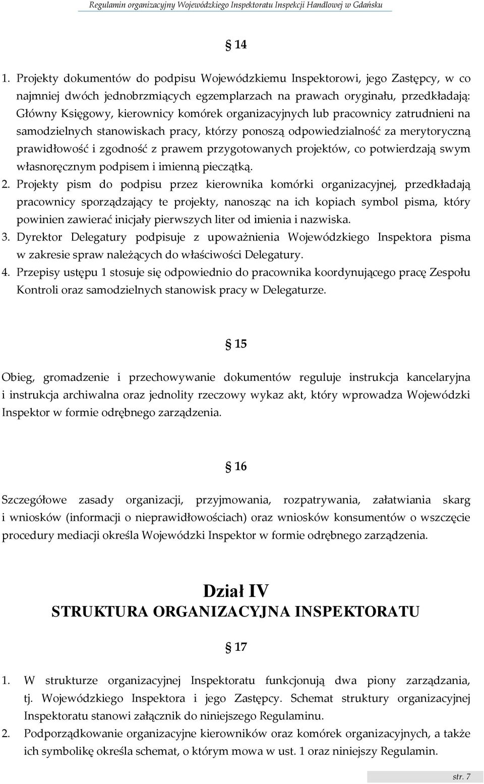 potwierdzają swym własnoręcznym podpisem i imienną pieczątką. 2.
