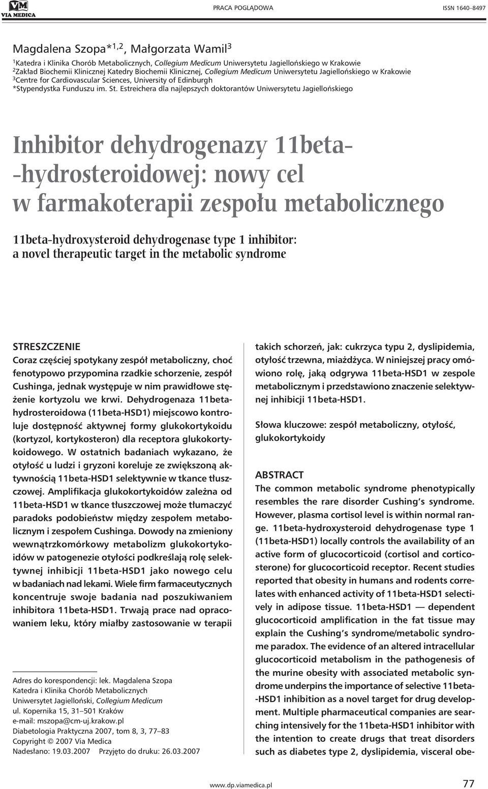 Estreichera dla najlepszych doktorantów Uniwersytetu Jagiellońskiego Inhibitor dehydrogenazy 11beta- -hydrosteroidowej: nowy cel w farmakoterapii zespołu metabolicznego 11beta-hydroxysteroid