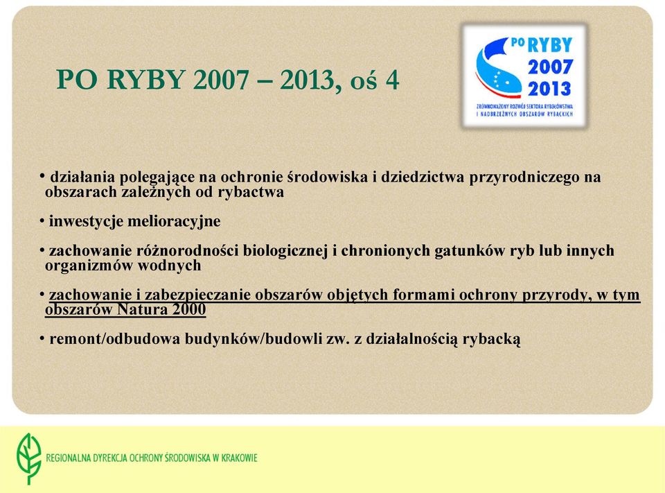 chronionych gatunków ryb lub innych organizmów wodnych zachowanie i zabezpieczanie obszarów objętych
