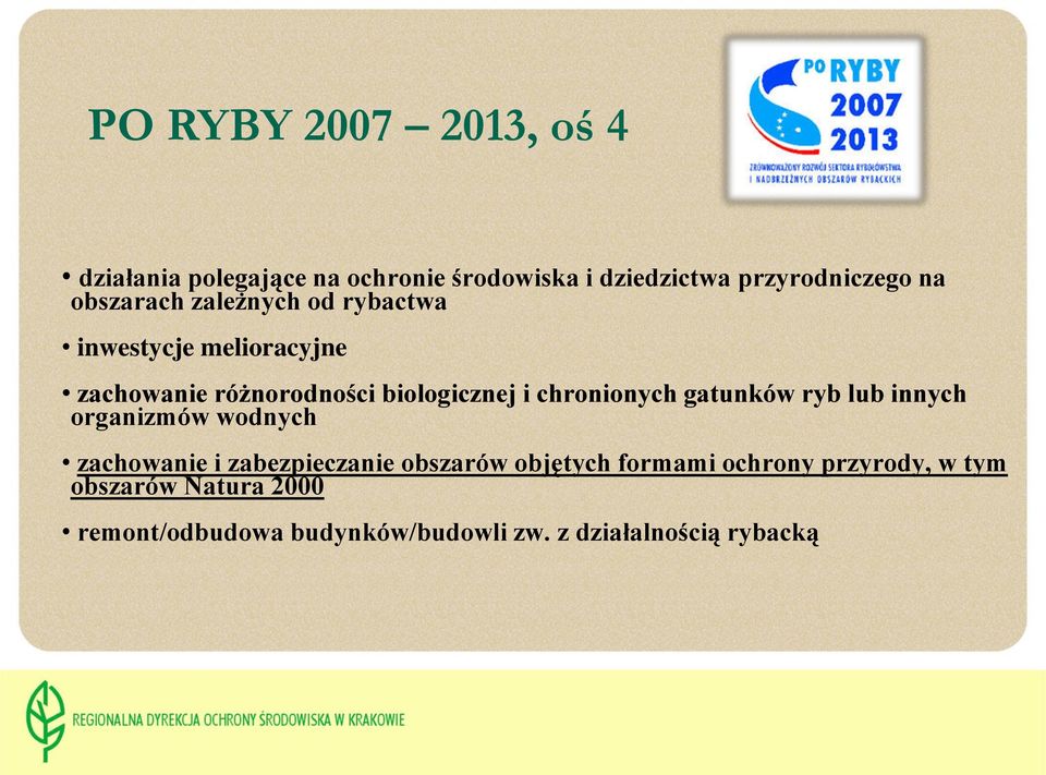 chronionych gatunków ryb lub innych organizmów wodnych zachowanie i zabezpieczanie obszarów objętych