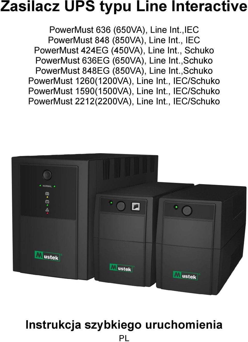 , Schuko PowerMust 636EG (650VA), Line Int.,Schuko PowerMust 848EG (850VA), Line Int.