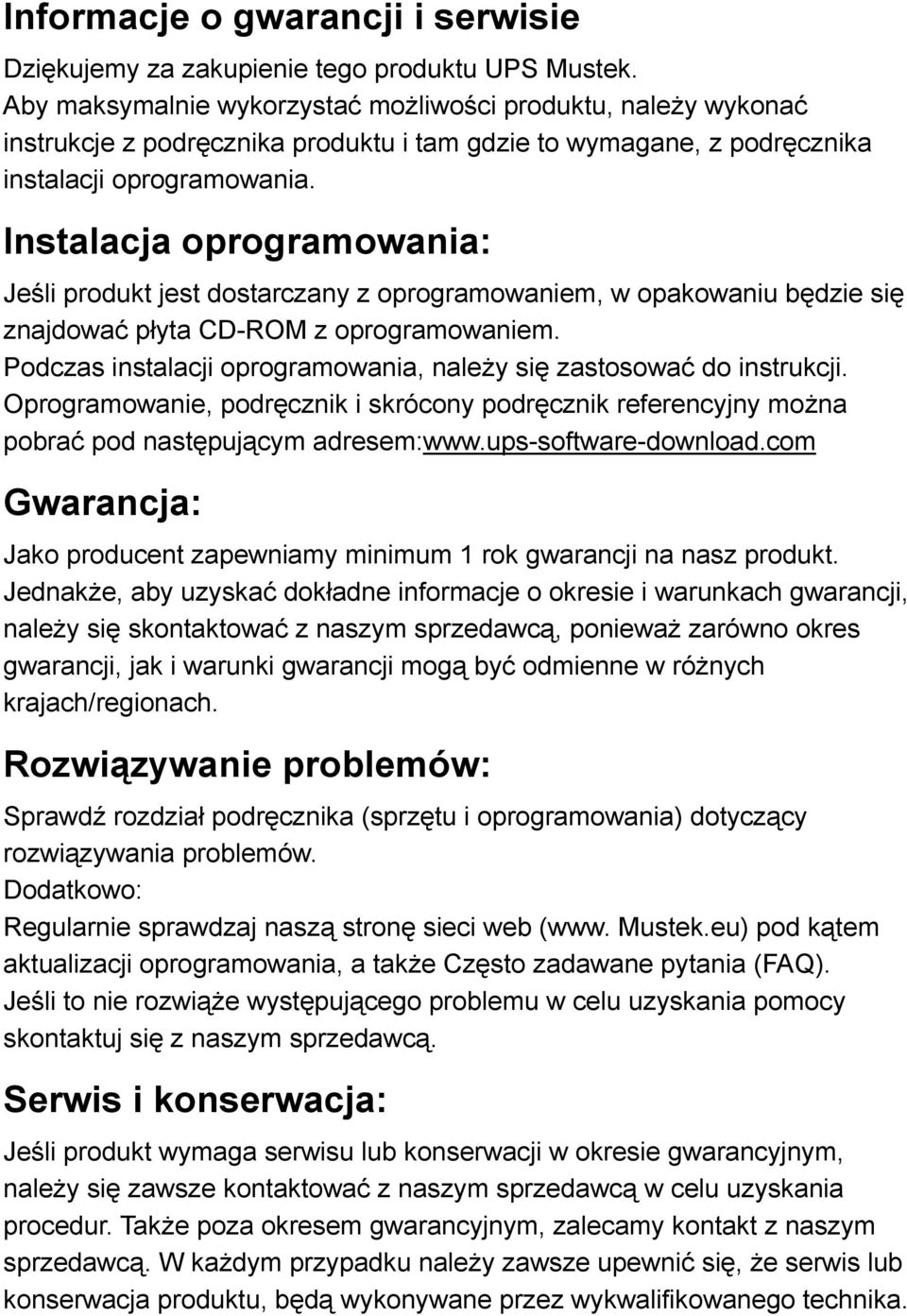 Instalacja oprogramowania: Jeśli produkt jest dostarczany z oprogramowaniem, w opakowaniu będzie się znajdować płyta CD-ROM z oprogramowaniem.