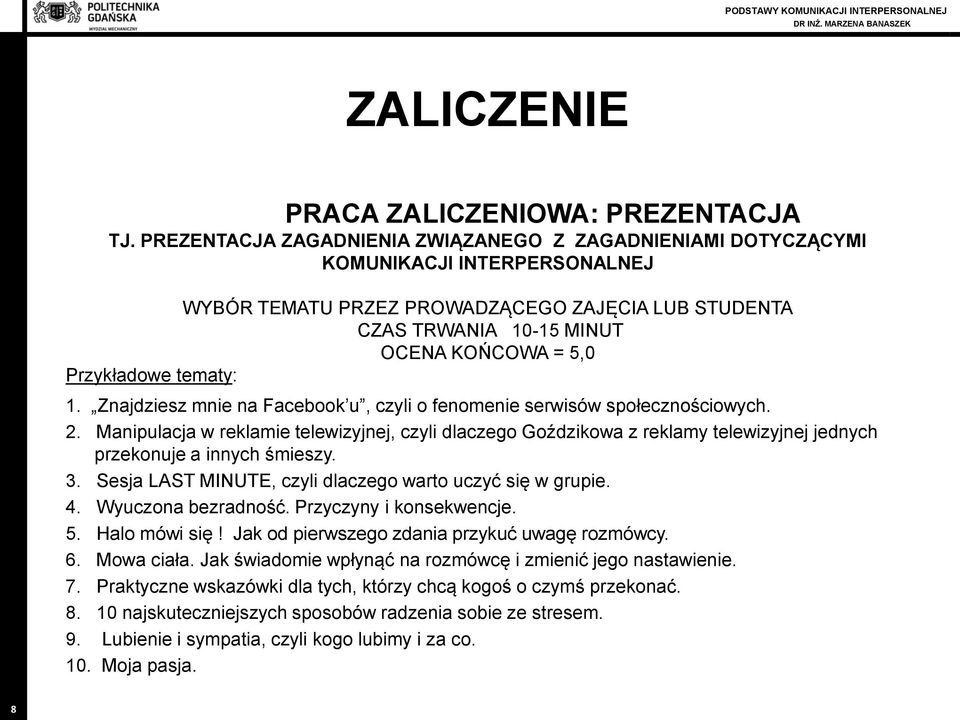 tematy:. Znajdziesz mnie na Facebook u, czyli o fenomenie serwisów społecznościowych. 2.