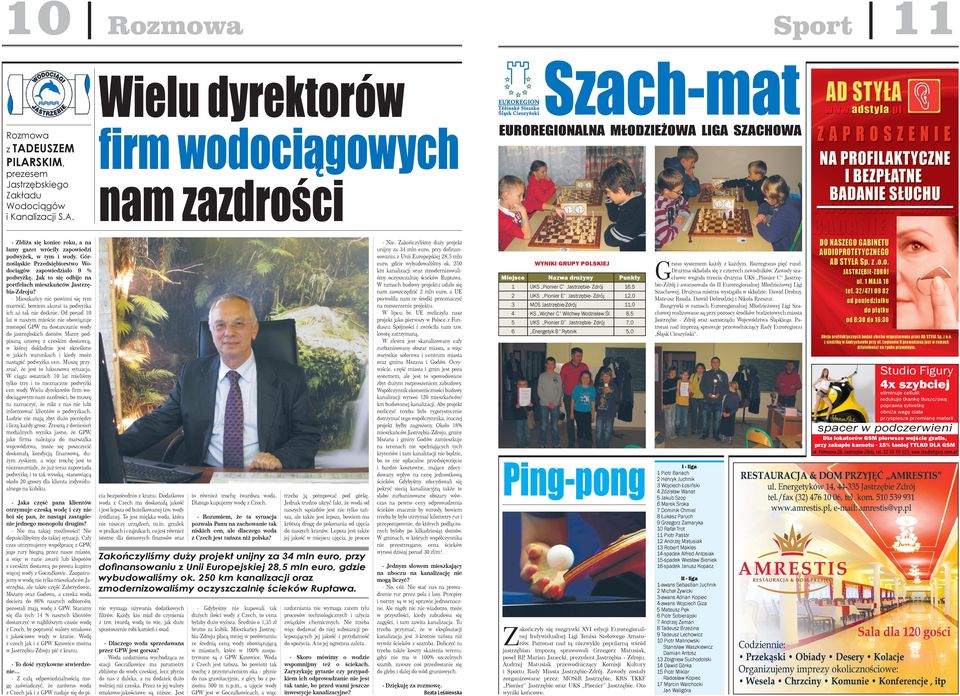 - Mieszkańcy ie powii się tym martwić, bowiem akurat ta podwyżka ich aż tak ie dotkie. Od poad 10 lat w aszym mieście ie obowiązuje moopol GPW a dostarczaie wody do jastrzębskich domów.