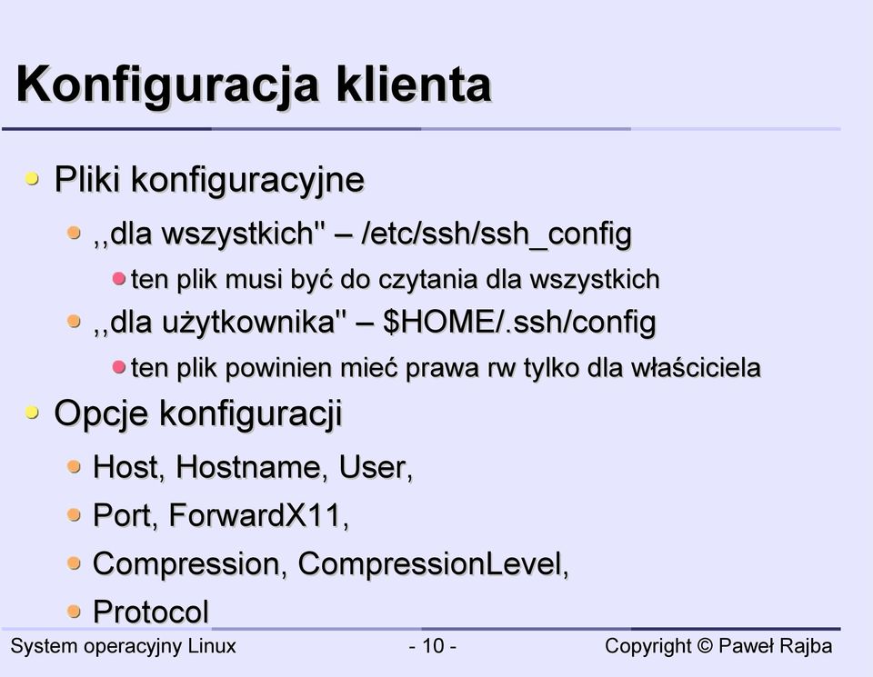 ssh/config ten plik powinien mieć prawa rw tylko dla właściciela Opcje