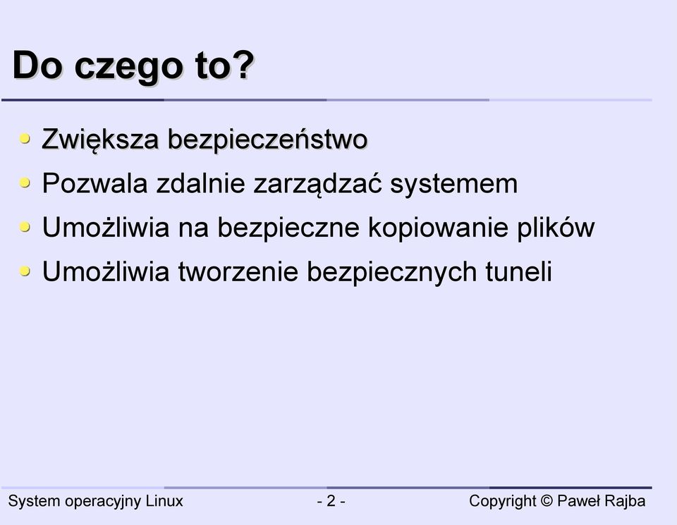 zarządzać systemem Umożliwia na