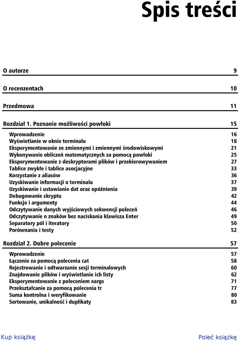 Eksperymentowanie z deskryptorami plików i przekierowywaniem 27 Tablice zwyk e i tablice asocjacyjne 33 Korzystanie z aliasów 36 Uzyskiwanie informacji o terminalu 37 Uzyskiwanie i ustawianie dat