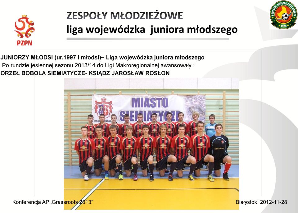 rundzie jesiennej sezonu 2013/14 do Ligi