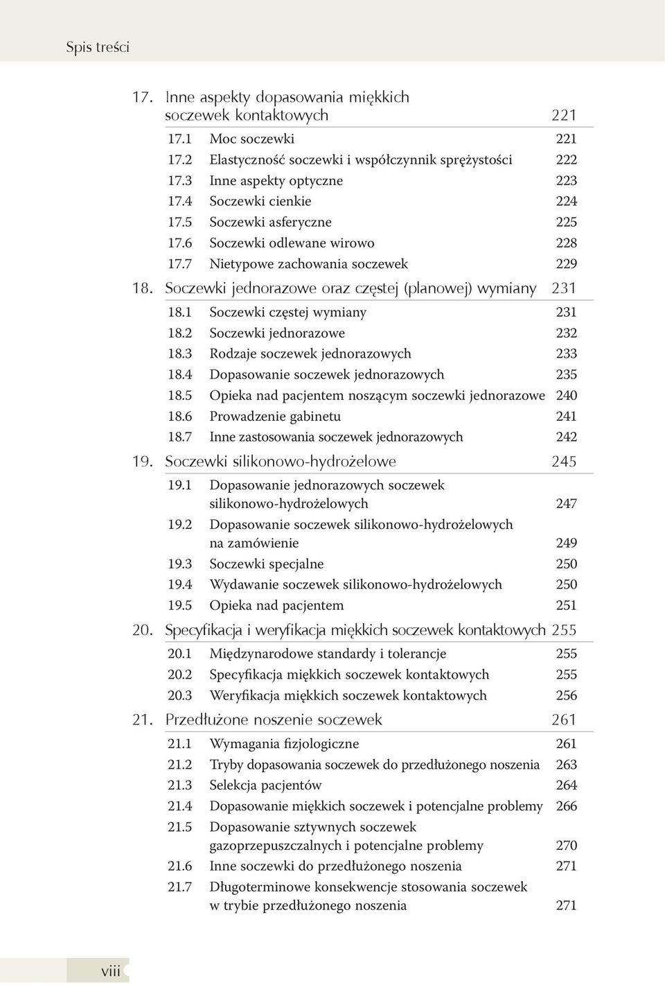 1 Soczewki częstej wymiany 231 18.2 Soczewki jednorazowe 232 18.3 Rodzaje soczewek jednorazowych 233 18.4 Dopasowanie soczewek jednorazowych 235 18.