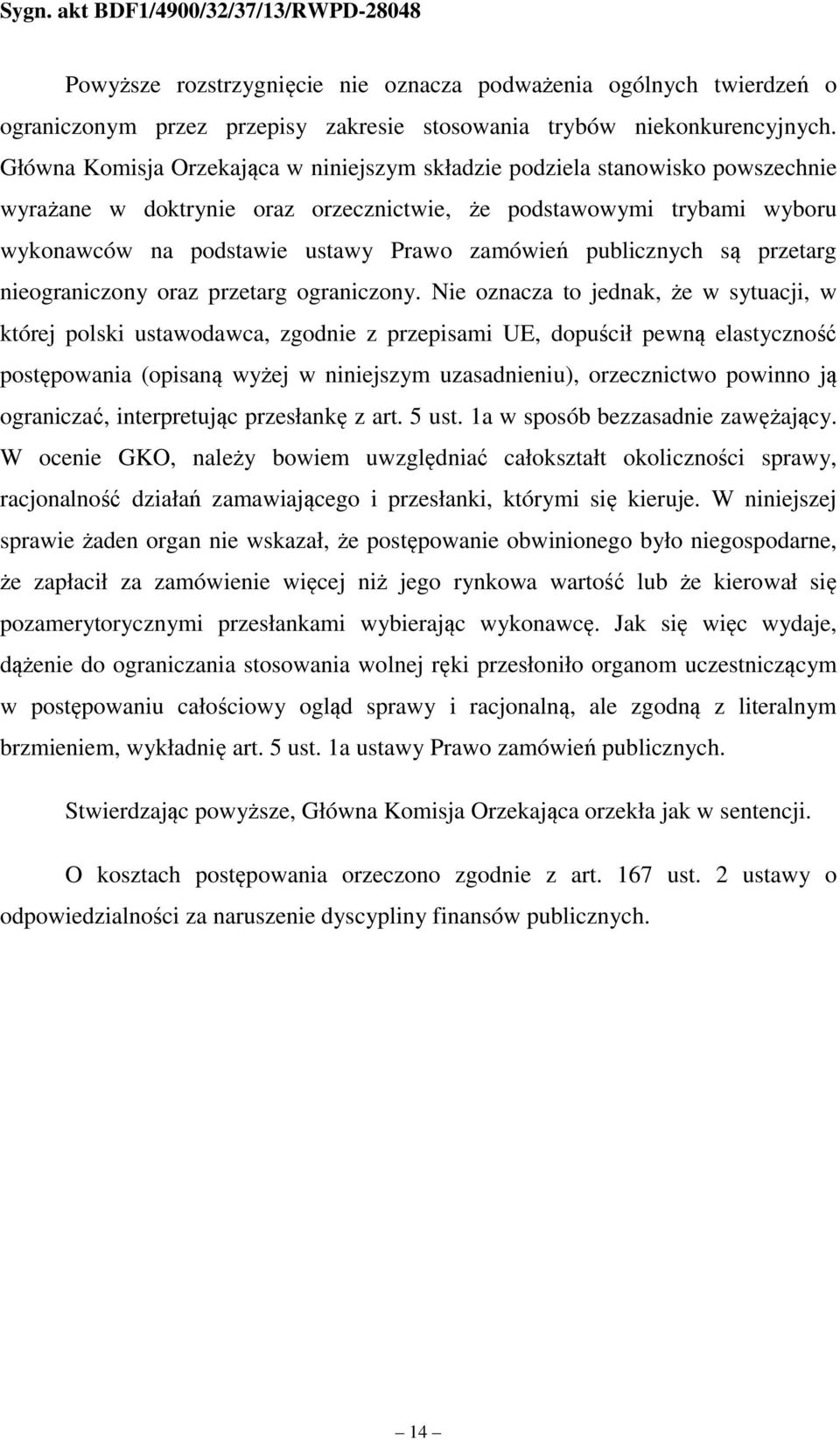 publicznych są przetarg nieograniczony oraz przetarg ograniczony.
