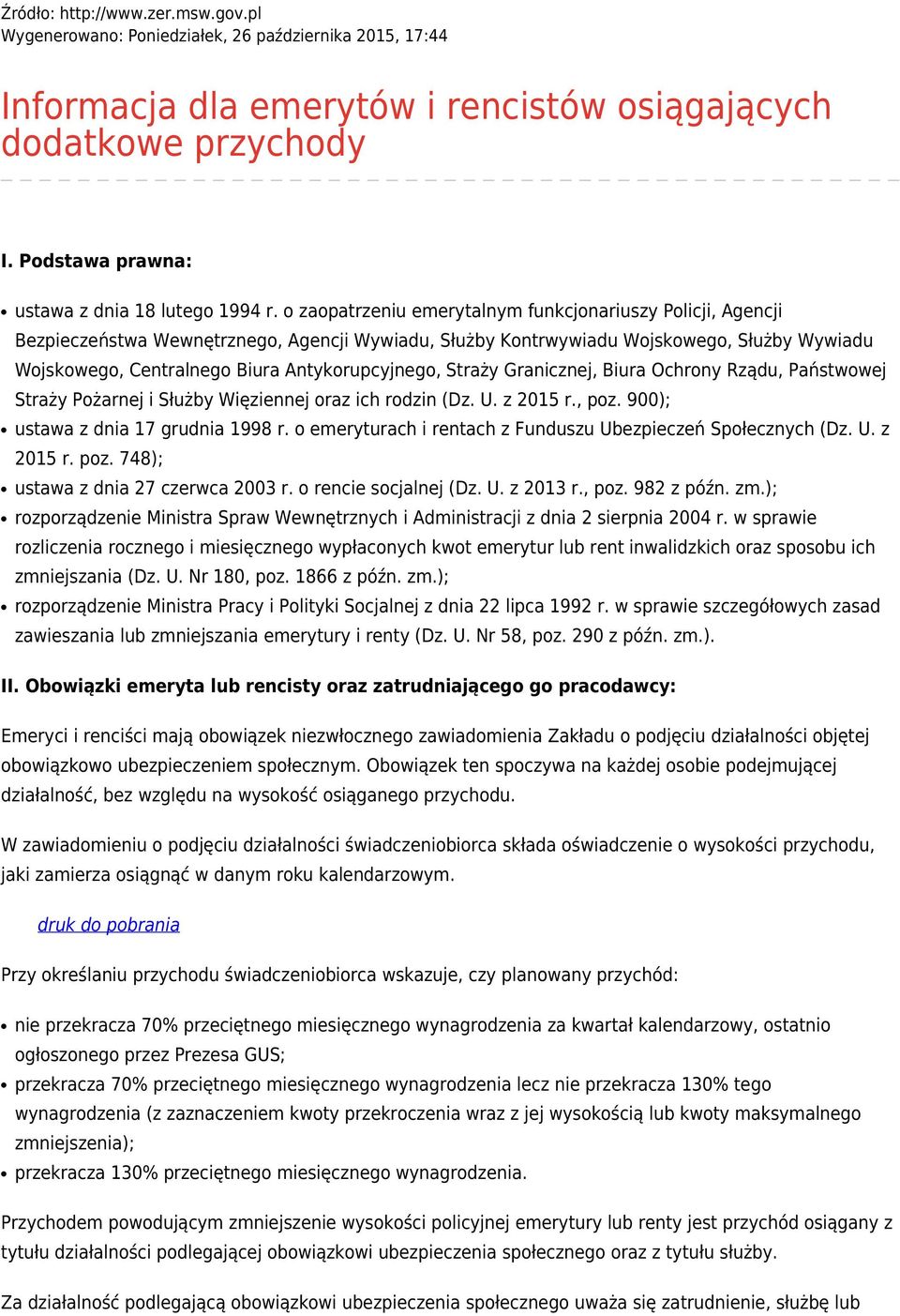 o zaopatrzeniu emerytalnym funkcjonariuszy Policji, Agencji Bezpieczeństwa Wewnętrznego, Agencji Wywiadu, Służby Kontrwywiadu Wojskowego, Służby Wywiadu Wojskowego, Centralnego Biura