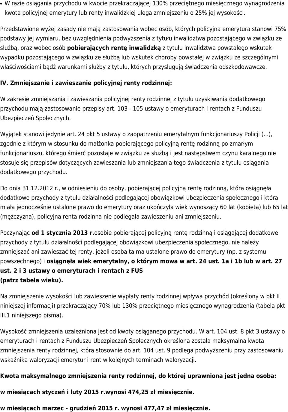 ze służbą, oraz wobec osób pobierających rentę inwalidzką z tytułu inwalidztwa powstałego wskutek wypadku pozostającego w związku ze służbą lub wskutek choroby powstałej w związku ze szczególnymi