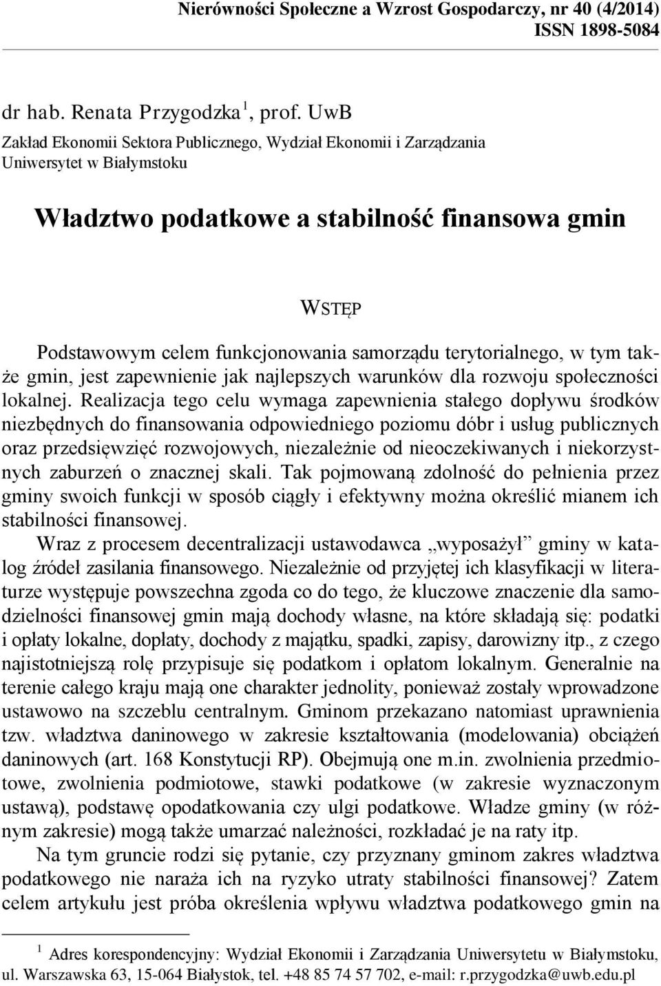 terytorialnego, w tym także gmin, jest zapewnienie jak najlepszych warunków dla rozwoju społeczności lokalnej.