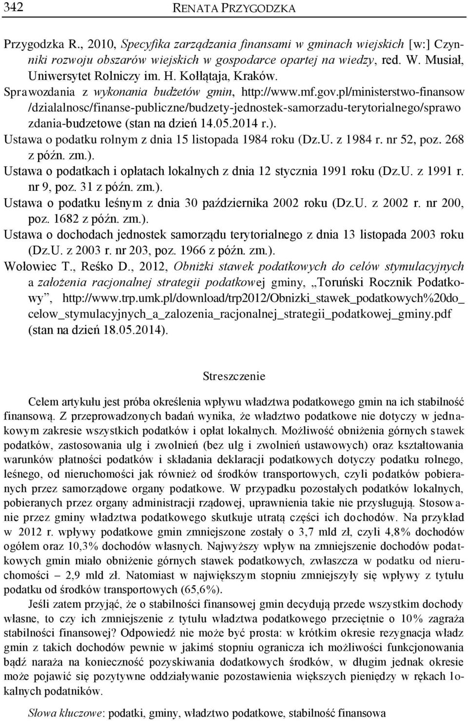 pl/ministerstwo-finansow /dzialalnosc/finanse-publiczne/budzety-jednostek-samorzadu-terytorialnego/sprawo zdania-budzetowe (stan na dzień 14.05.2014 r.).