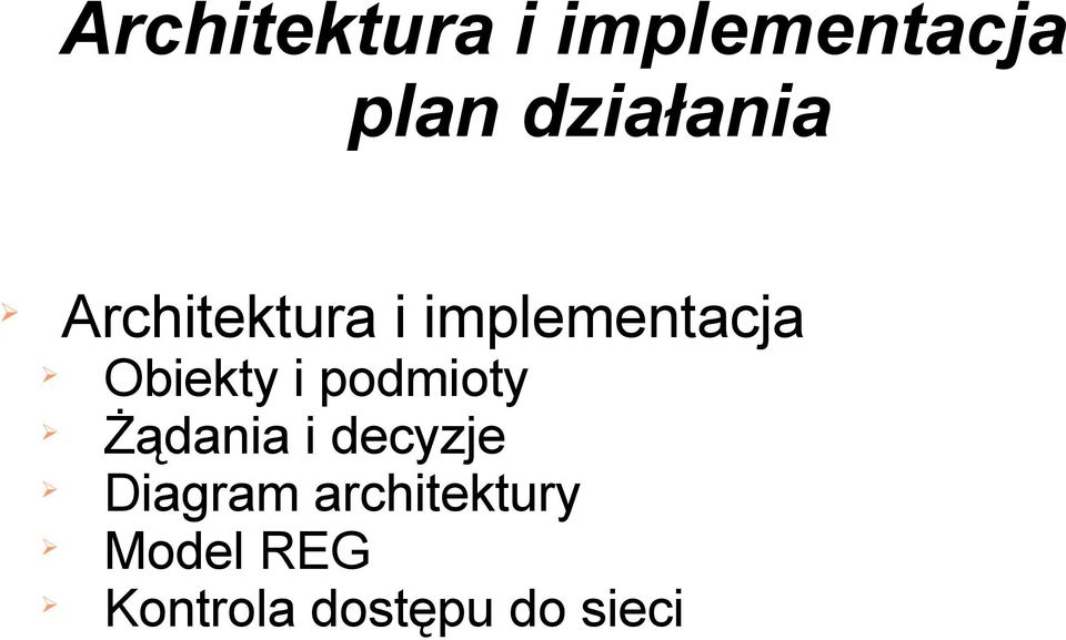 Obiekty i podmioty Żądania i decyzje