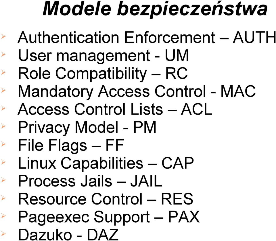 Control Lists ACL Privacy Model - PM File Flags FF Linux Capabilities