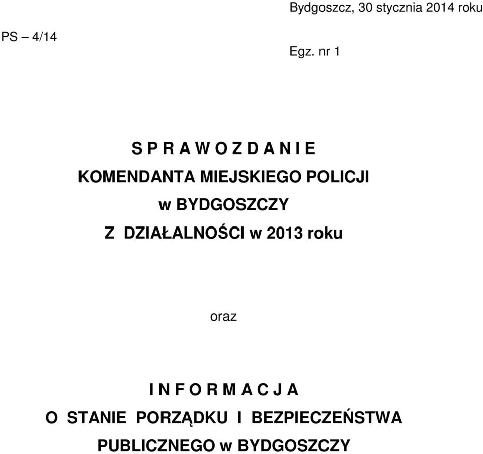POLICJI w BYDGOSZCZY Z DZIAŁALNOŚCI w 2013 roku oraz I N